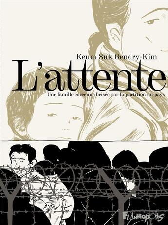 Couverture du livre « L'attente : une famille coréenne brisée par la partition du pays » de Keum Suk Gendry-Kim aux éditions Futuropolis