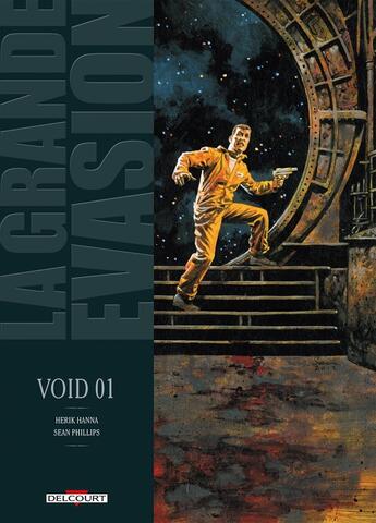 Couverture du livre « La grande évasion - void Tome 1 » de Hubert et Sean Phillips et Herik Hanna aux éditions Delcourt