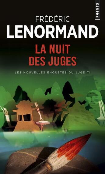 Couverture du livre « La nuit des juges ; les nouvelles enquêtes du juge Ti » de Frederic Lenormand aux éditions Points