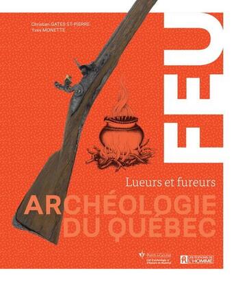 Couverture du livre « Archéologie du Québec : lueurs et fureurs » de  aux éditions Editions De L'homme