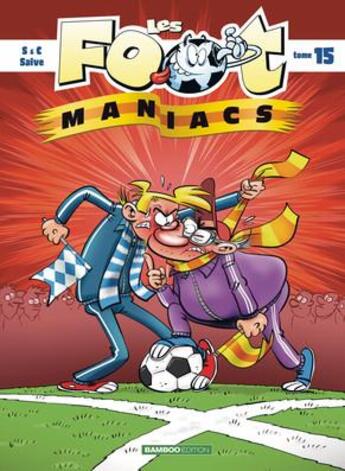 Couverture du livre « Les Foot Maniacs Tome 15 » de Christophe Cazenove et Olivier Saive et Olivier Sulpice aux éditions Bamboo