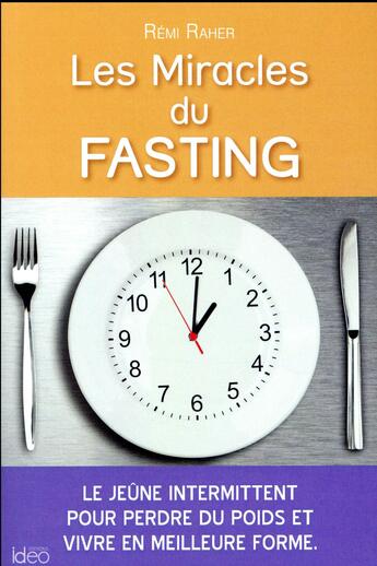 Couverture du livre « Les miracles du fasting » de Remi Raher aux éditions Ideo