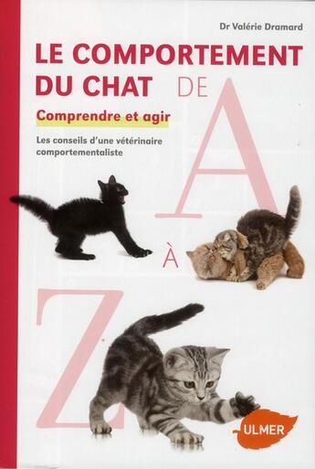 Couverture du livre « Le comportement du chat de A à Z ; comprendre et agir ; les conseils d'une vétérinaire comportementaliste » de Valerie Dramard aux éditions Eugen Ulmer