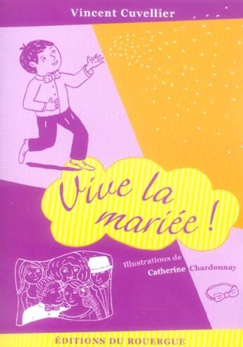 Couverture du livre « Vive la mariée ! » de Vincent Cuvellier et Catherine Chardonnay aux éditions Rouergue