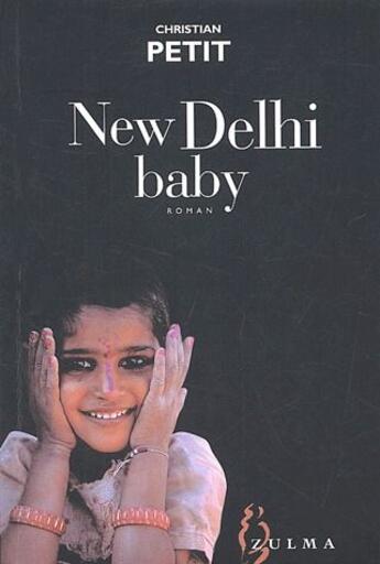 Couverture du livre « New delhi baby » de Christian Petit aux éditions Zulma