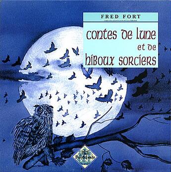 Couverture du livre « Contes de lune et de hiboux sorciers » de Fred Fort aux éditions Editions Des Regionalismes