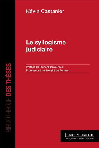 Couverture du livre « Le syllogisme judiciaire » de Kevin Castanier aux éditions Mare & Martin