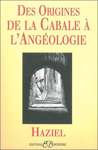 Couverture du livre « Des origines de la cabale à l'angéologie » de Haziel aux éditions Bussiere