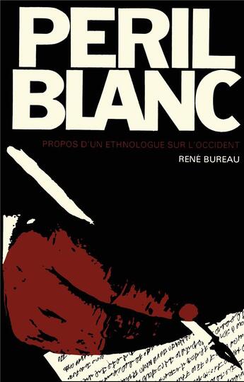 Couverture du livre « Péril blanc : propos d'un ethnologue sur l'occident » de Rene Bureau aux éditions L'harmattan