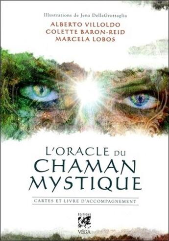 Couverture du livre « L'oracle du chaman mystique » de Colette Baron-Reid et Alberto Villoldo et Marcela Lobos et Jena Dellagrottaglia aux éditions Vega