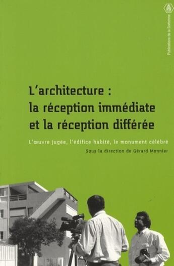 Couverture du livre « L'architecture: la réception immédiate et la réception differée » de Gerard Monnier aux éditions Editions De La Sorbonne