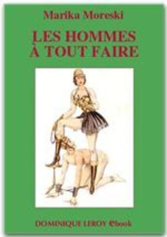 Couverture du livre « Les hommes à tout faire » de Marika Moreski aux éditions Dominique Leroy