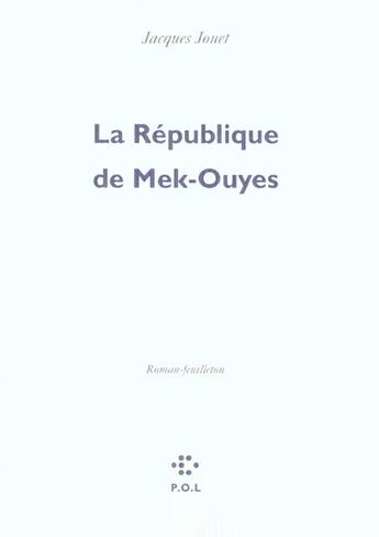 Couverture du livre « La republique de mek-ouyes - roman-feuilleton » de Jacques Jouet aux éditions P.o.l