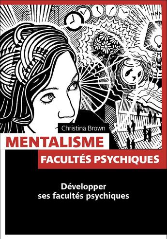 Couverture du livre « Mentalisme ; facultés psychiques » de Cristina Brown aux éditions Pages Ouvertes