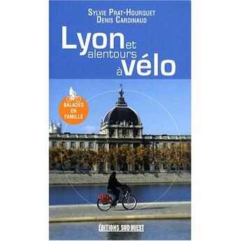 Couverture du livre « Autour de Lyon à vélo » de Denis Cardinaud aux éditions Sud Ouest Editions