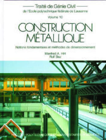 Couverture du livre « Traite De Genie Civil Vol.10 Construction Metallique » de Andre Hirt aux éditions Ppur