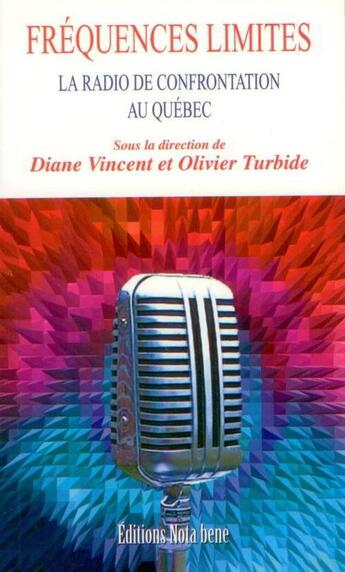 Couverture du livre « Fréquences limites » de Diane Vincent et Olivier Turbide aux éditions Nota Bene