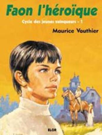 Couverture du livre « Faon l'héroïque » de Maurice Vauthier aux éditions Elor