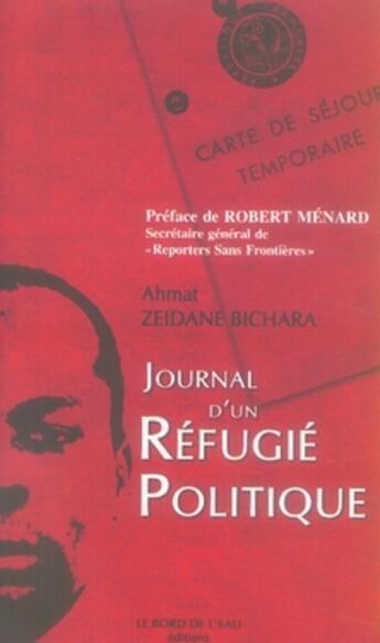 Couverture du livre « Journal d'un refugié politique » de Bicharat Ahmat Zeida aux éditions Bord De L'eau