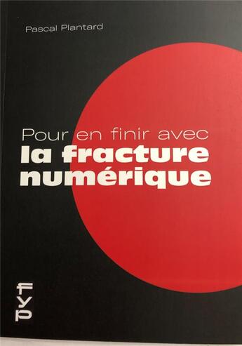 Couverture du livre « Pour en finir avec la fracture numérique » de Pascal Plantard et Mickael Le Mentec et Marianne Trainoir aux éditions Fyp