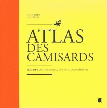 Couverture du livre « Atlas des camisards » de Jean-Paul Chabrol et Jacques Maudry aux éditions Alcide