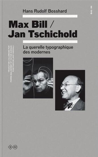 Couverture du livre « Max Bill contre Jan Tschichold » de Bosshard H R/Hochuli aux éditions Editions B42