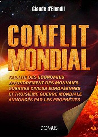 Couverture du livre « Conflit mondial » de Claude D' Elendil aux éditions Domus