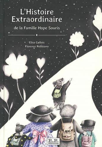 Couverture du livre « L'histoire extraordinaire de la famille hope souris » de Elisa Gallois et Florence Robbiano aux éditions Partis Pour Editions