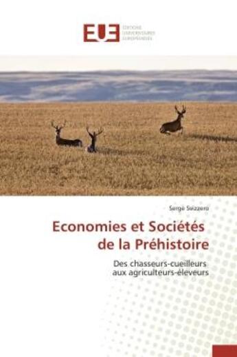 Couverture du livre « Economies et societes de la prehistoire » de Svizzero-S aux éditions Editions Universitaires Europeennes