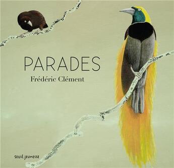 Couverture du livre « Parades » de Frédéric Clément aux éditions Seuil Jeunesse