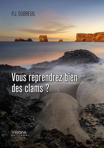 Couverture du livre « Vous reprendrez bien des clams ? » de Dubreuil P.J. aux éditions Verone