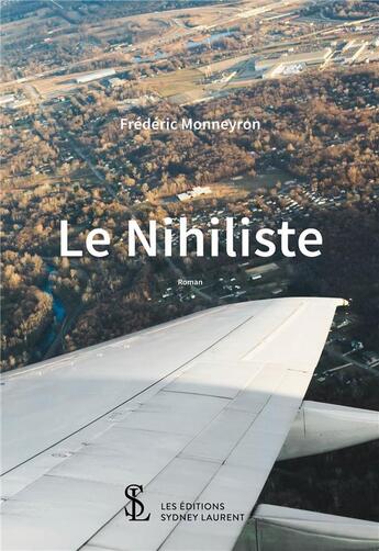 Couverture du livre « Le nihiliste » de Frederic Monneyron aux éditions Sydney Laurent