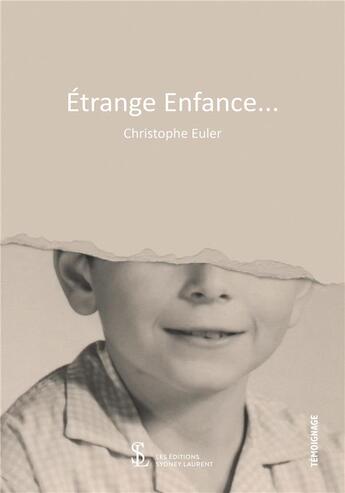 Couverture du livre « Étrange enfance... » de Christophe Euler aux éditions Sydney Laurent