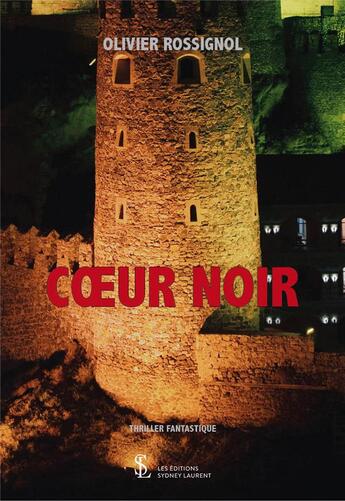 Couverture du livre « Coeur noir » de Rossignol Olivier aux éditions Sydney Laurent