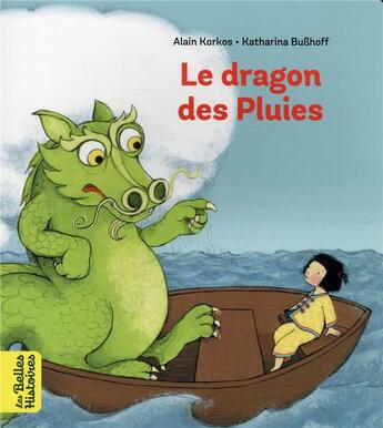 Couverture du livre « Le dragon des pluies » de Alain Korkos et Katharina Busshoff aux éditions Bayard Jeunesse