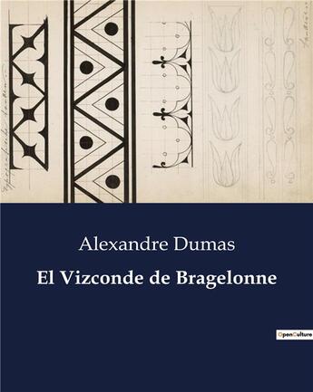 Couverture du livre « El Vizconde de Bragelonne » de Alexandre Dumas aux éditions Culturea