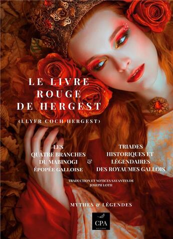 Couverture du livre « Mythes et égendes t.10 ; le livre rouge de Hergest (les quatre branches du mabinogi) & triades » de Joseph Loth aux éditions Cpa Editions