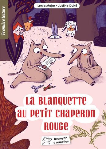 Couverture du livre « La blanquette au petit chaperon rouge » de Lenia Major et Justine Duhe aux éditions Le Crayon A Roulettes