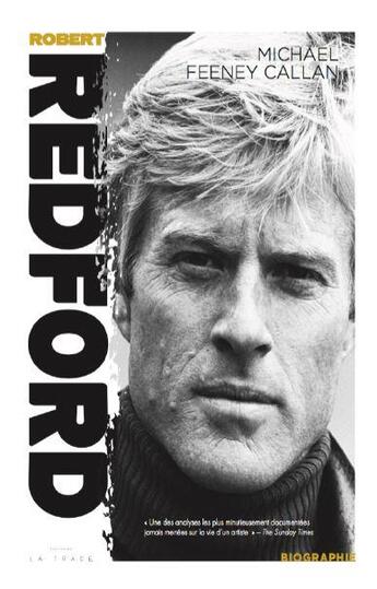 Couverture du livre « Robert Redford : biographie » de Michael Feeney Callan aux éditions La Trace