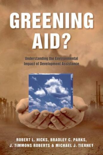 Couverture du livre « Greening Aid?: Understanding the Environmental Impact of Development A » de Tierney Michael J aux éditions Oup Oxford