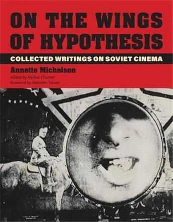 Couverture du livre « On the wings of hypothesis : collected writings on soviet cinema » de Michelson Annette aux éditions Mit Press