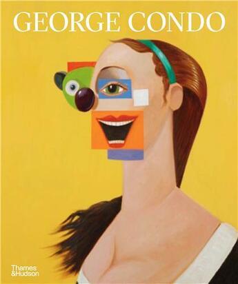 Couverture du livre « George Condo painting reconfigured » de Simon Baker aux éditions Thames & Hudson