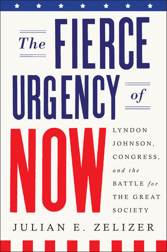 Couverture du livre « The Fierce Urgency of Now » de Zelizer Julian E aux éditions Penguin Group Us