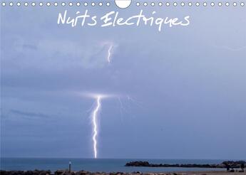 Couverture du livre « Nuits Electriques (Calendrier mural 2020 DIN A4 horizontal) ; Calendrier sur les orages (Calendrier mensuel, 14 Pages ) » de Micka aux éditions Calvendo