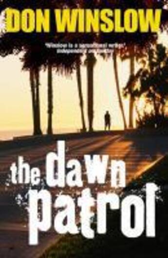 Couverture du livre « The Dawn Patrol » de Don Winslow aux éditions Random House Digital