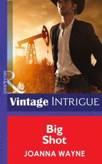 Couverture du livre « Big Shot (Mills & Boon Intrigue) (Big 'D' Dads - Book 3) » de Joanna Wayne aux éditions Mills & Boon Series