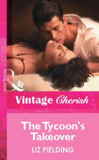 Couverture du livre « The Tycoon's Takeover (Mills & Boon Vintage Cherish) » de Liz Fielding aux éditions Mills & Boon Series