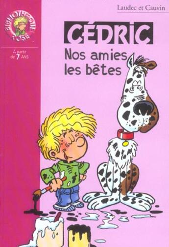 Couverture du livre « Cédric Tome 11 : nos amies les bêtes » de Laudec et Raoul Cauvin aux éditions Hachette Jeunesse