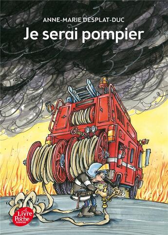 Couverture du livre « Je serai pompier » de Desplat-Duc/Riu aux éditions Le Livre De Poche Jeunesse