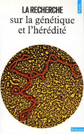 Couverture du livre « La recherche sur la génétique et l'hérédité » de Recherche (La) (Revu aux éditions Points